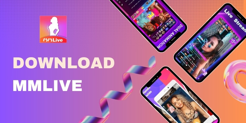 Giới thiệu về mmlive app trực tuyến